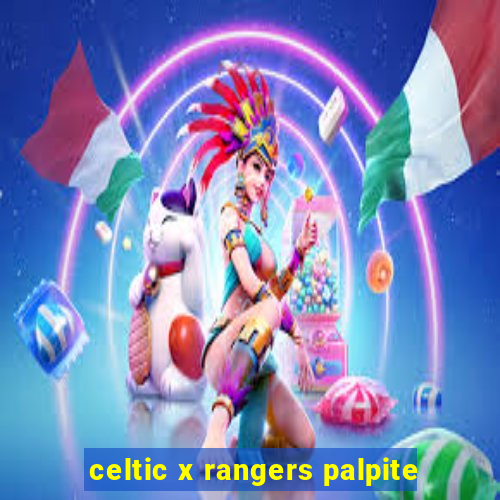 celtic x rangers palpite